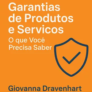 Imagem de capa para o Ebook Garantias de Produtos e Serviços – O que Você Precisa Saber