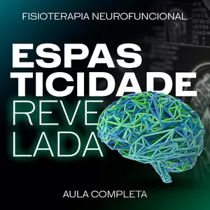 Imagem de capa para o Curso online AULA - A ESPASTICIDADE REVELADA