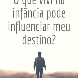 Imagem de capa para o Ebook Livro O que vivi na infância pode influenciar meu destino?