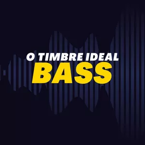 Imagem de capa para o Curso online O Timbre Ideal BASS