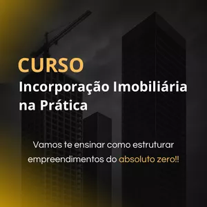 Curso Curso Incorporação Imobiliária na Prática