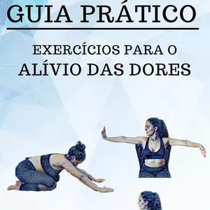 Guia Prático: Exercícios para o alívio das dores por André Mata