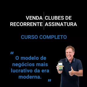Curso Venda recorrente e clubes de assinatura - curso completo!