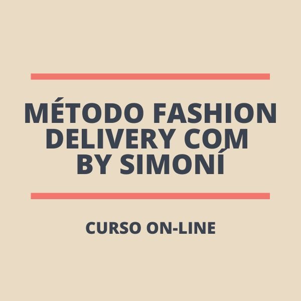 Imagem de Curso Método Fashion Delivery com By Simoní criado por By Simoní na hotmart