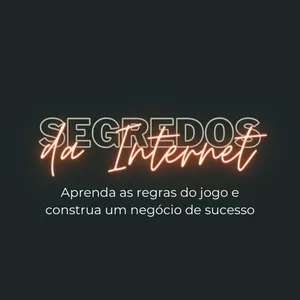 Segredos da Internet - Aprenda as regras do jogo e construa um negócio de sucesso por Estevão