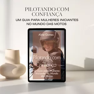 Imagem de capa para o Ebook Pilotando com confiança :  O guia para mulheres iniciantes no mundo das motos.