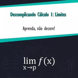Imagem de capa para o Ebook Descomplicando Cálculo 1 - Limites