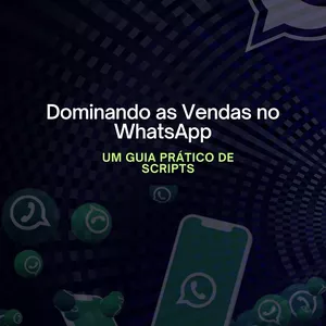 Imagem de capa para o Ebook Dominando as Vendas no WhatsApp: Um Guia Prático de Scripts