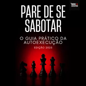 Imagem de capa para o Ebook Pare de se Sabotar: O Guia Prático da Autoexecução