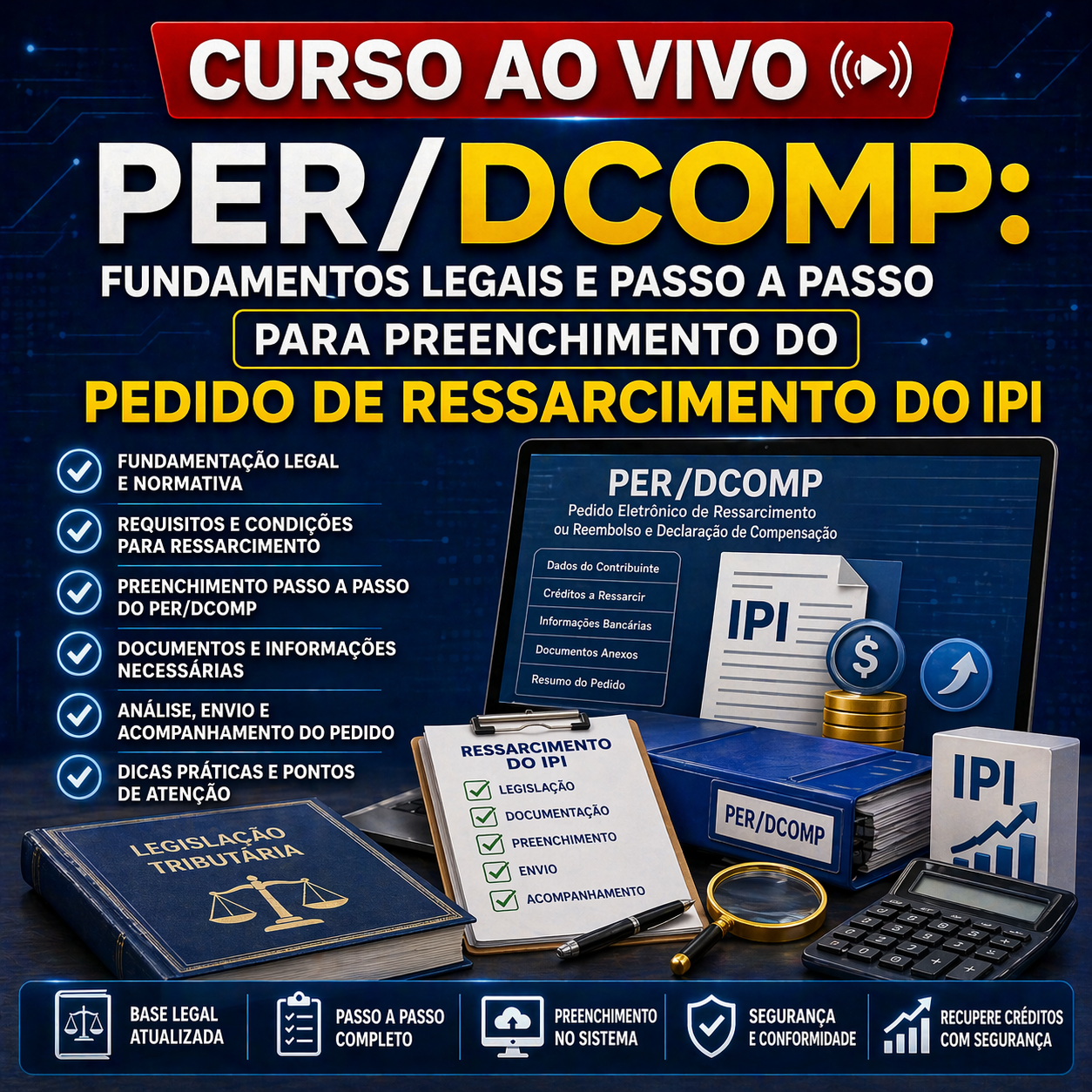 Imagem do curso Ao Vivo - 16/07/2026 - PER/DCOMP: Fundamentos Legais e Passo a Passo para Preenchimento do Pedido de Ressarcimento do IPI
