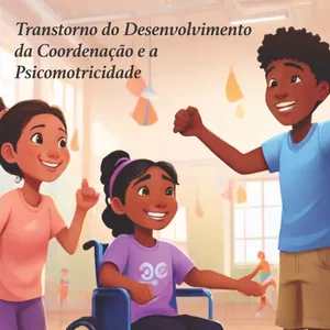 Imagem de capa para o Ebook Ebook  Transtorno do Desenvolvimento da Coordenação e a Psicomotricidade