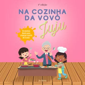Imagem de capa para o Ebook Na cozinha da vovó Juju