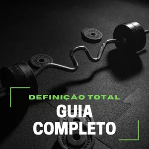 Imagem de capa para o Ebook Definição Total: Guia  Completo de Treinos,  Dietas e Suplementos para  Musculação