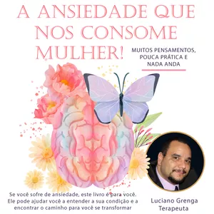 Imagem de capa para o Ebook É a Ansiedade que nos Consome, Mulher!