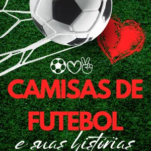 Imagem de capa para o Ebook A História das Camisas de Futebol: Tradição, Paixão e Estilo