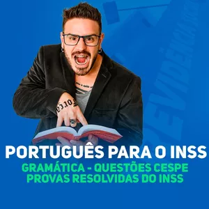 Curso Português para o concurso do INSS (Gramática - Questões - Provas resolvidas e comentadas) 