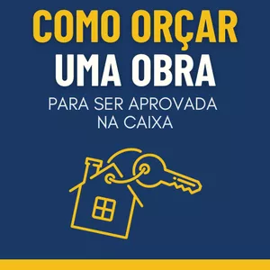 Imagem de capa para o Ebook  COMO ORÇAR UMA OBRA PARA SER APROVADA NA CAIXA