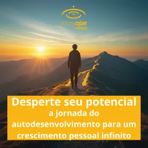 Imagem do curso Desperte Seu Potencial: A Jornada do Autodesenvolvimento para um Crescimento Pessoal Infinito