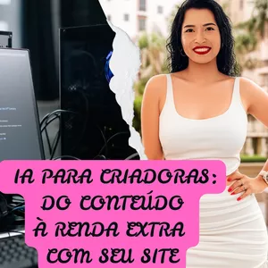 Imagem do curso IA para Criadoras: Do Conteúdo à Renda Extra com seu Blog