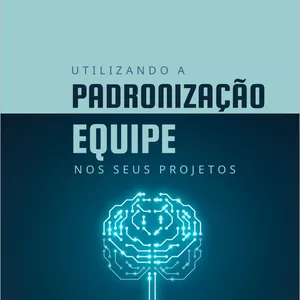 Imagem de capa para o Ebook Utilizando a padronização de equipes nos seus projetos