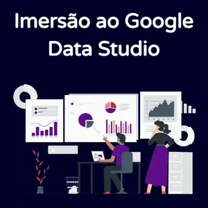 Imagem de capa para o Curso online Jornada de Imersão ao Google Looker Studio