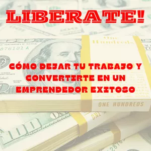 Imagen de portada para Ebook LIBERATE, Como dejar tu trabajo y covertirte en emprendedor