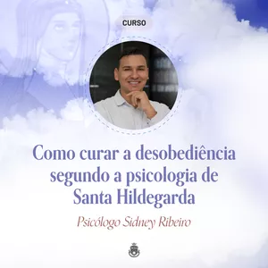 Imagem de capa para o Curso online Curso Como Curar a Desobediência Segundo a Psicologia de Santa Hildegarda