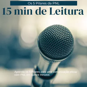 Imagem de capa para o Ebook Aprenda os 5 Pilares para uma comunicação eficaz com PNL em quinze minutos