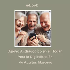 Imagen de portada para Ebook e - Book Guía Apoyo Andragógico en el Hogar Para la Digitalización de Adultos Mayores
