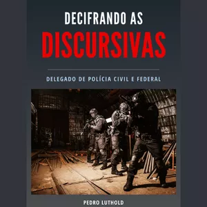 Imagem de capa para o Ebook Ebook Decifrando as Discursiva Delegado de Polícia Civil e Federal