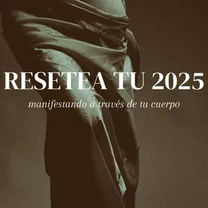 Imagen de portada para Curso online RESETEA TU 2025: manifestando a través de tu cuerpo 🪩