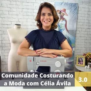 Imagem principal do produto COMUNIDADE COSTURANDO A MODA COM CÉLIA ÁVILA 3.0 - PLANO DE ASSINATURA