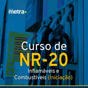 Curso de NR 20 – Líquidos Combustíveis e Inflamáveis (Iniciação)