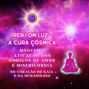Imagem do curso Reiki Om Luz - A Cura Cósmica - Ativação dos Códigos de Amor e Misericórdia