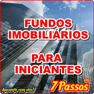 Imagem de FUNDOS IMOBILIÁRIOS PARA INICIANTES em 7 passos - Aposente com eles! criado por Sandro Santos Especialista em Mercado Financeiro. na hotmart