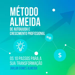 Imagem de capa para o Ebook MÉTODO ALMEIDA DE AUTOAJUDA E CRESCIMENTO PROFISSIONAL.