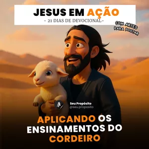 Imagem de capa para o Ebook Jesus em Ação - 21 Dias de Devocional: Aplicando os Ensinamentos do Cordeiro