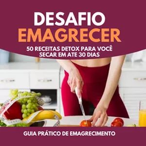 Imagem de capa para o Ebook Desafio Emagrecer-50 Receitas Detox para você secar em ate 30 dias