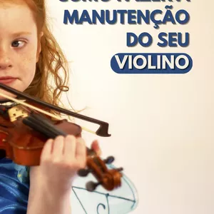 Imagem de capa para o Ebook COMO FAZER A MANUTNÇÃO DO SEU VIOLINO