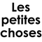 Les petites choses