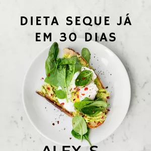 Imagem de capa para o Ebook Dieta Seque Já em 30 dias