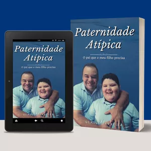 Imagem de capa para o Ebook Paternidade Atípica: o pai que o meu filho precisa