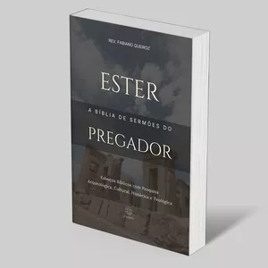 Imagem de capa para o Ebook 21 - Ester: A Bíblia de Sermões do Pregador: Esboços Bíblicos Para Pregação e Estudos Bíblicos