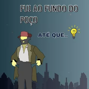 Imagem de capa para o Ebook FUI AO FUNDO DO POÇO! ATÉ QUE...