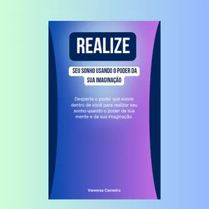 Imagem de capa para o Ebook Realize Seu Sonho Usando o Poder da Sua Imaginação