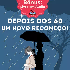 Imagem de capa para o Ebook Depois Dos 60, Um Novo Recomeço!