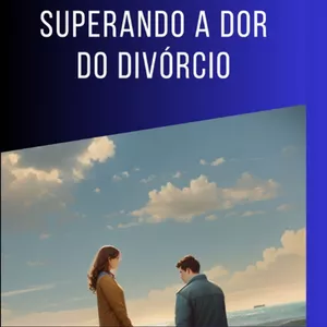 Imagem de capa para o Ebook Superando a dor do divórcio
