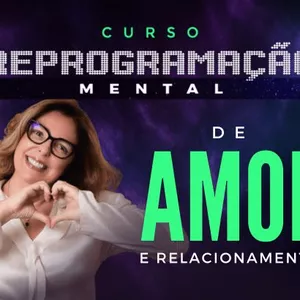 Imagem do curso Curso Reprogramação Mental de Amor e Relacionamentos 