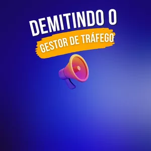 Imagem do curso Demitindo o GESTOR DE TRÁFEGO