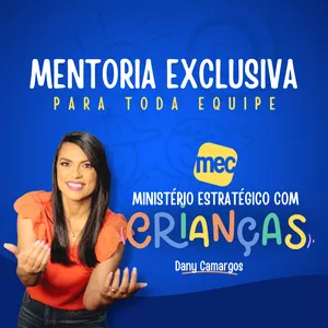 Imagem de Mentoria Exclusiva para Equipe do Ministério Infantil criado por Dany Camargos na hotmart